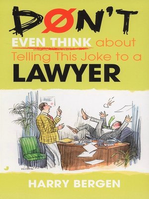 cover image of Don't Even Think About Telling this Joke to a Lawyer